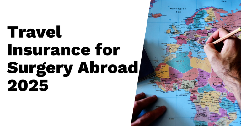 Travel Insurance for Elective Surgery Abroad 2025